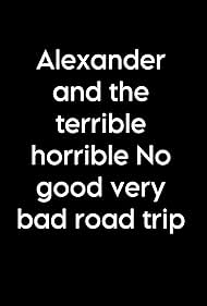 Alexander and the Terrible, Horrible, No Good, Very Bad Road Trip Christian Review